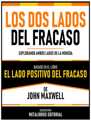 cover image of Los Dos Lados Del Fracaso--Basado En El Libro El Lado Positivo Del Fracaso De John Maxwell